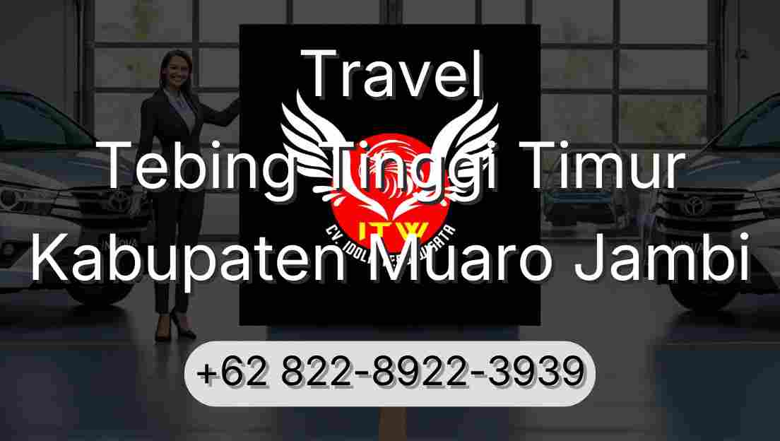 Travel Tebing Tinggi Timur Kabupaten Muaro Jambi