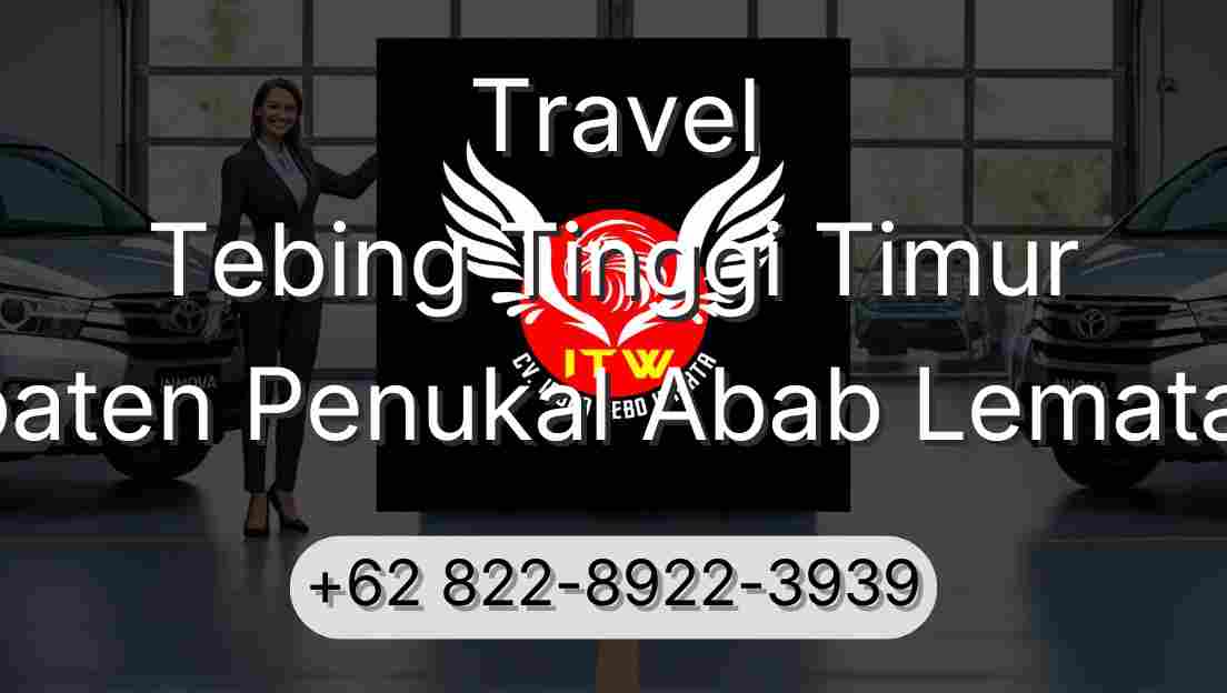 Travel Tebing Tinggi Timur Kabupaten Penukal Abab Lematang Ilir
