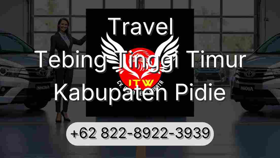Travel Tebing Tinggi Timur Kabupaten Pidie