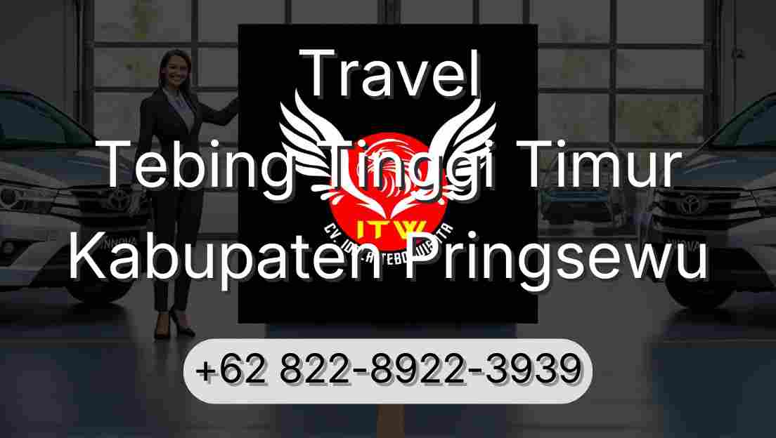 Travel Tebing Tinggi Timur Kabupaten Pringsewu