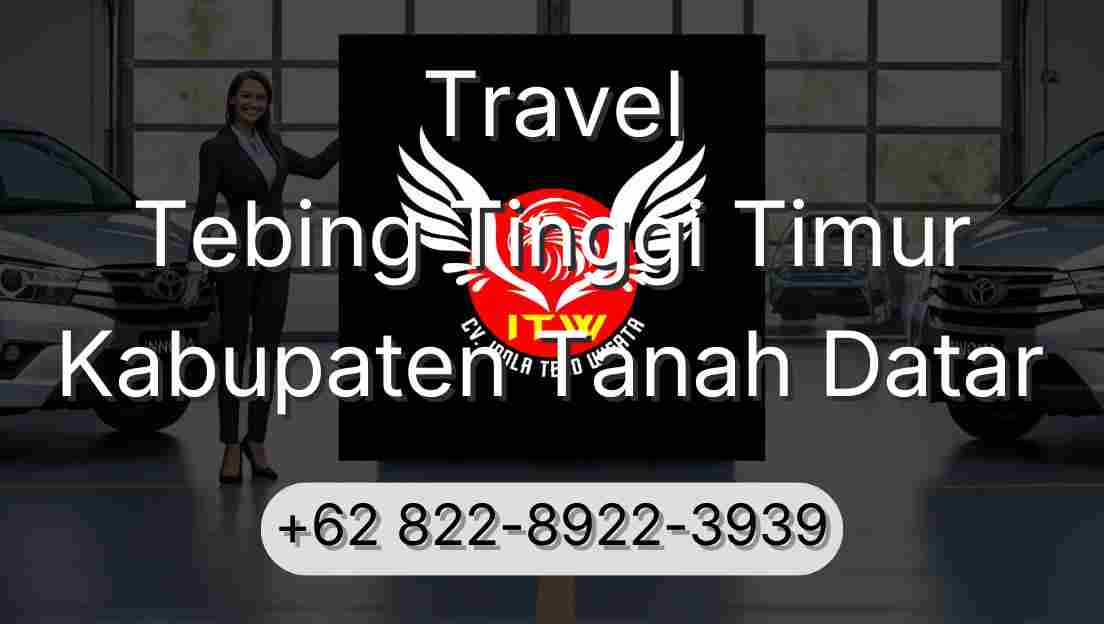 Travel Tebing Tinggi Timur Kabupaten Tanah Datar