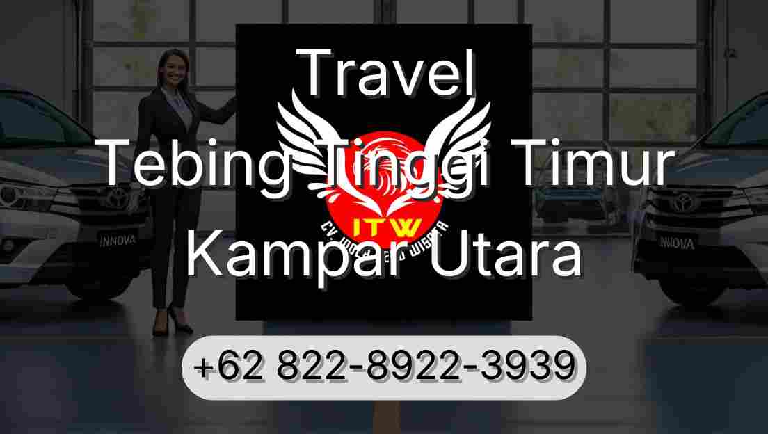 Travel Tebing Tinggi Timur Kampar Utara
