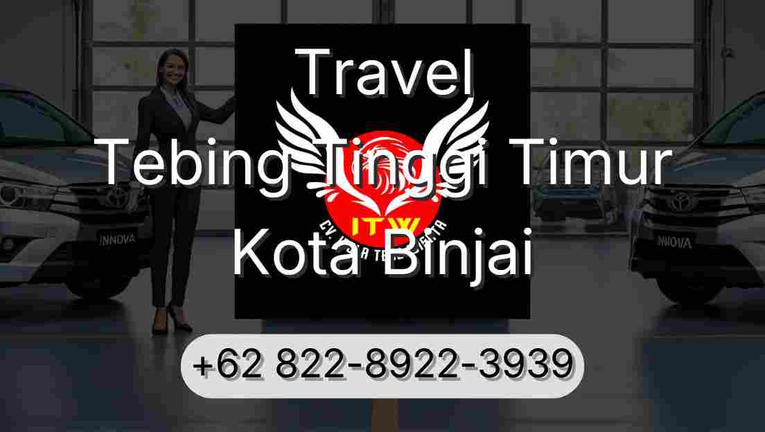 Travel Tebing Tinggi Timur Kota Binjai