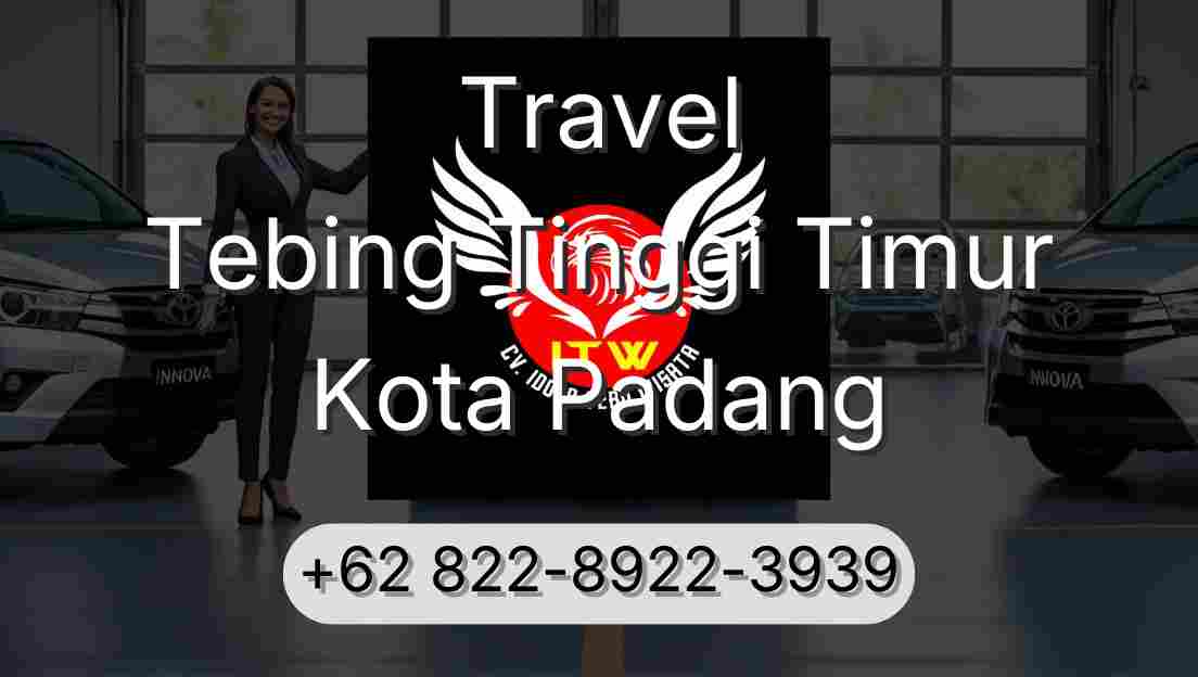 Travel Tebing Tinggi Timur Kota Padang