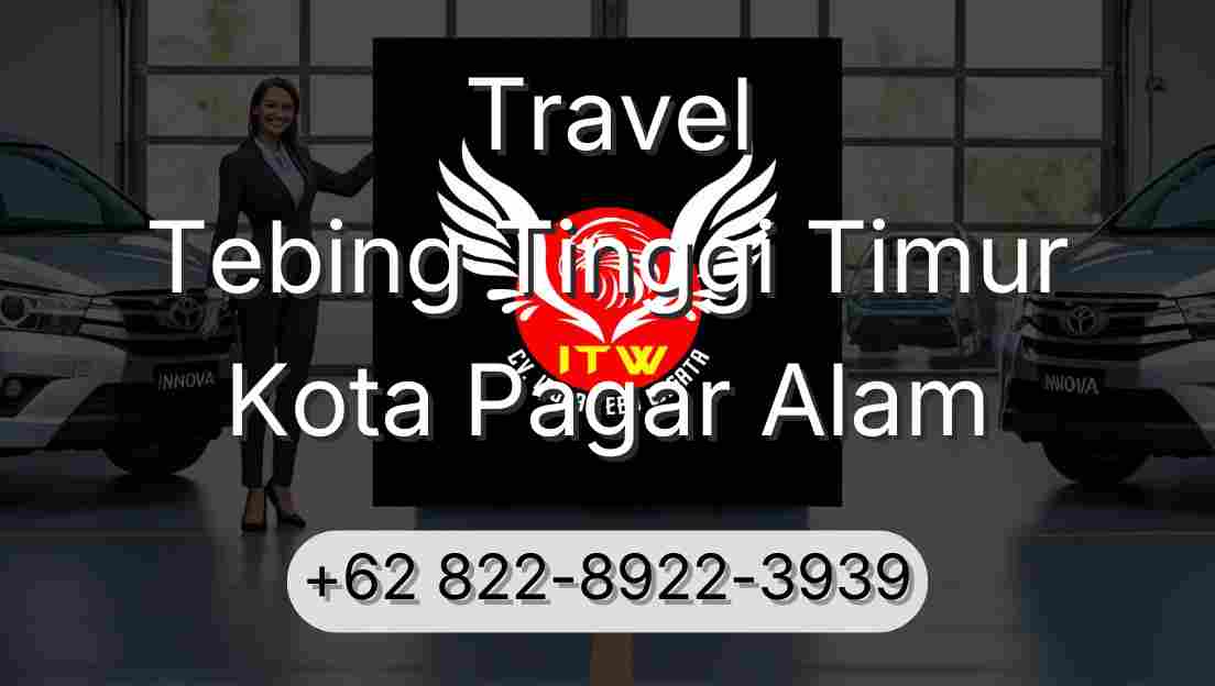 Travel Tebing Tinggi Timur Kota Pagar Alam