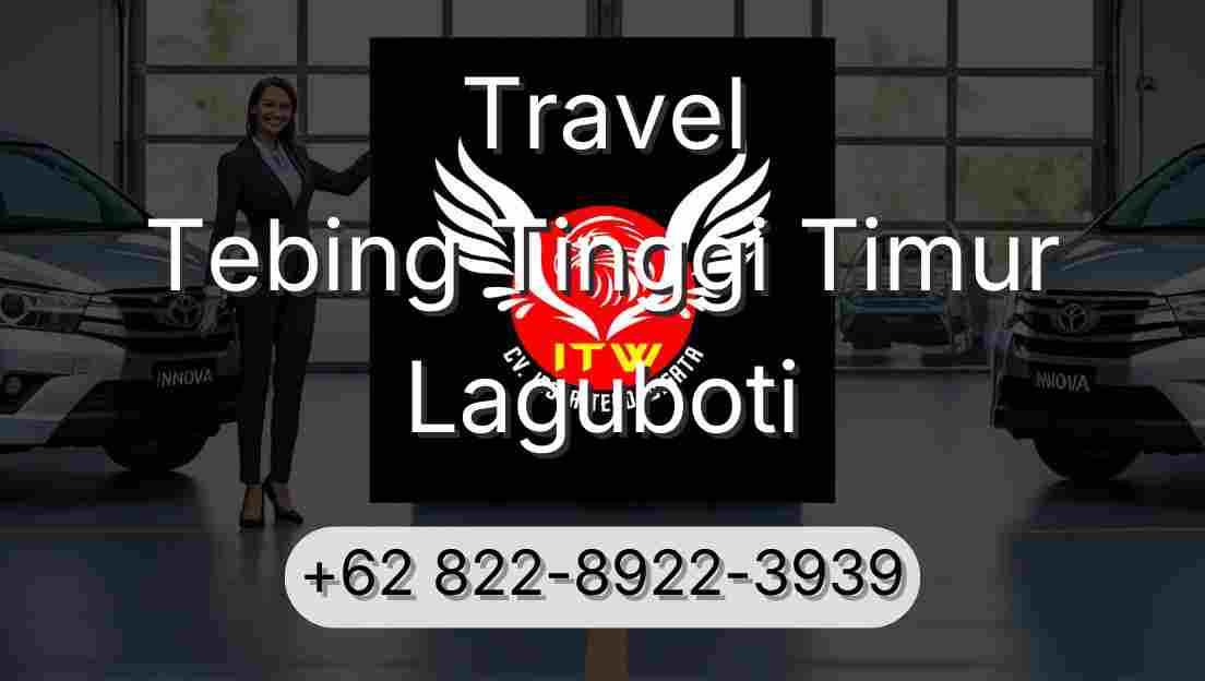Travel Tebing Tinggi Timur Laguboti