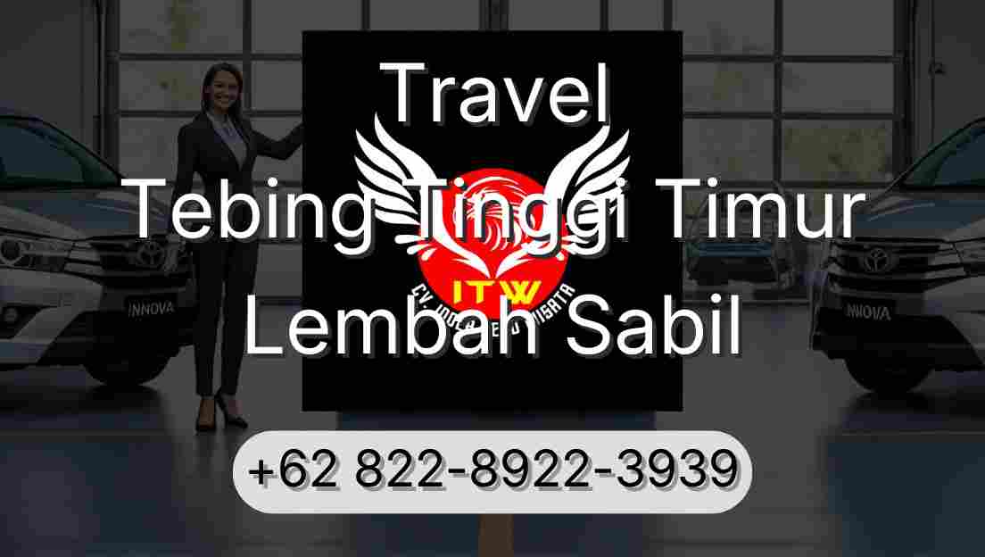 Travel Tebing Tinggi Timur Lembah Sabil