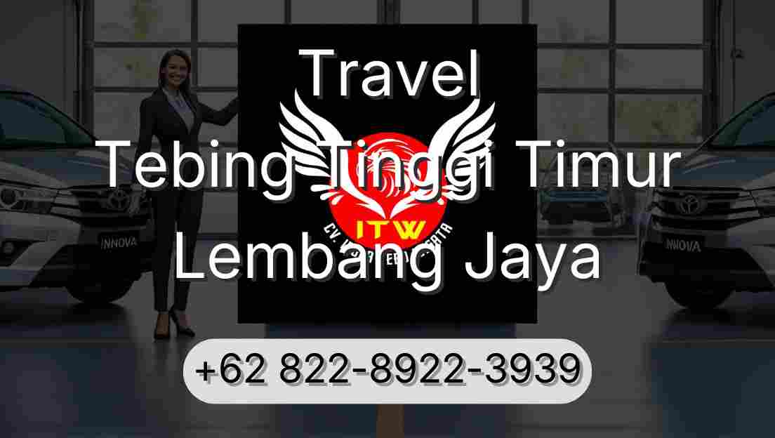 Travel Tebing Tinggi Timur Lembang Jaya
