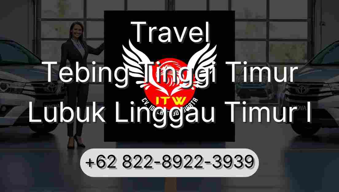 Travel Tebing Tinggi Timur Lubuk Linggau Timur I
