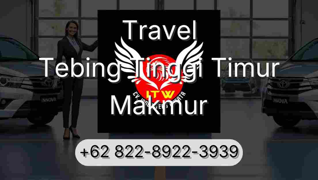 Travel Tebing Tinggi Timur Makmur