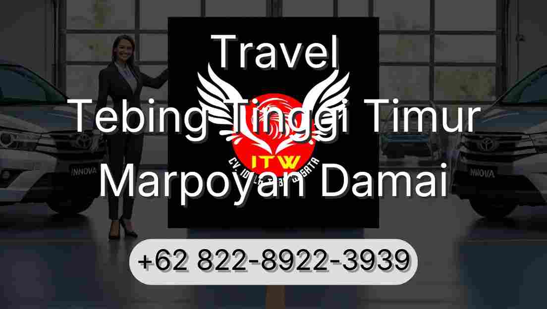 Travel Tebing Tinggi Timur Marpoyan Damai
