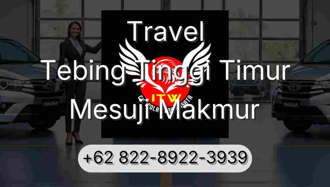 Travel Tebing Tinggi Timur Mesuji Makmur