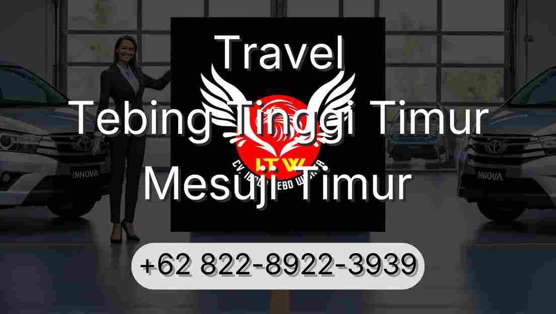 Travel Tebing Tinggi Timur Mesuji Timur