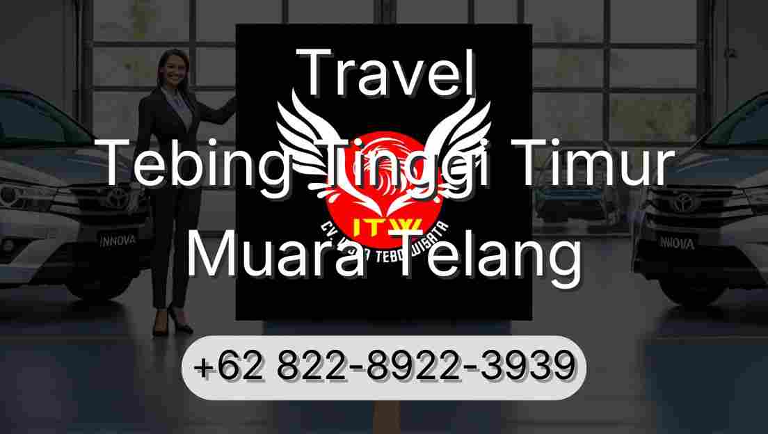 Travel Tebing Tinggi Timur Muara Telang