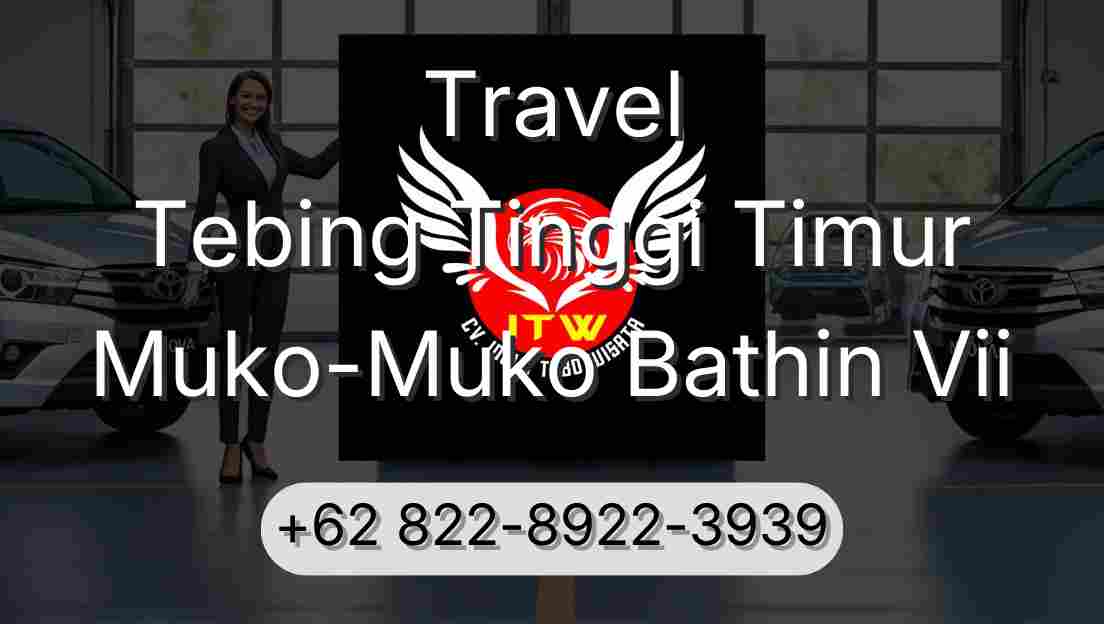 Travel Tebing Tinggi Timur Muko-Muko Bathin Vii