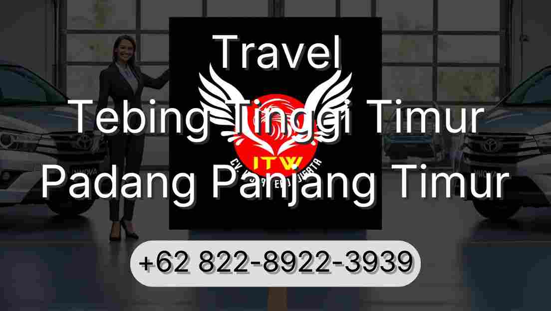 Travel Tebing Tinggi Timur Padang Panjang Timur