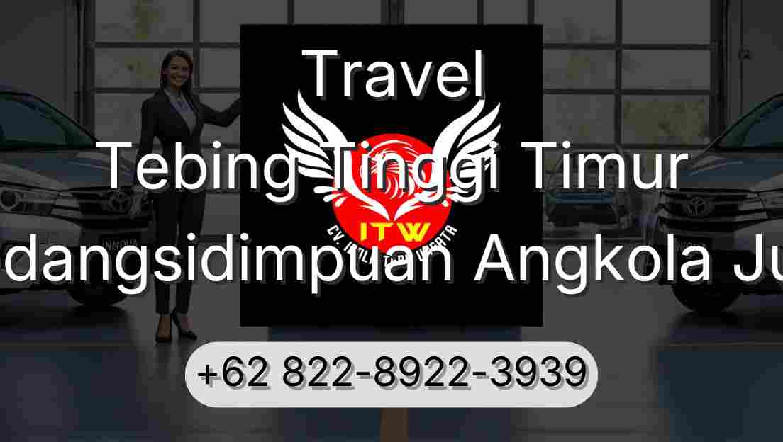 Travel Tebing Tinggi Timur Padangsidimpuan Angkola Julu