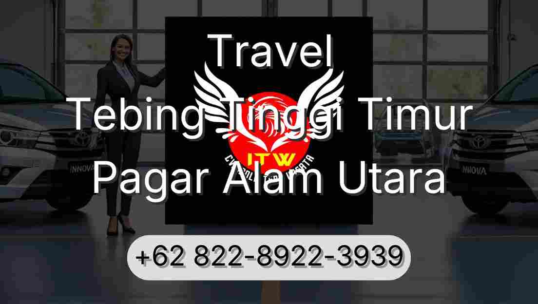 Travel Tebing Tinggi Timur Pagar Alam Utara