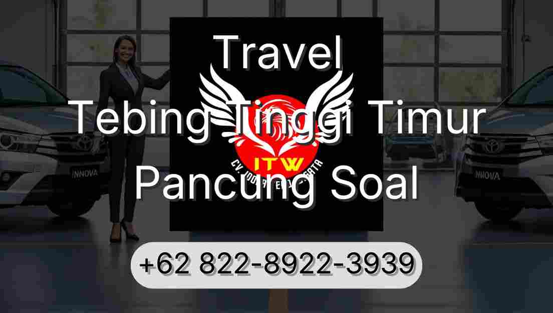 Travel Tebing Tinggi Timur Pancung Soal