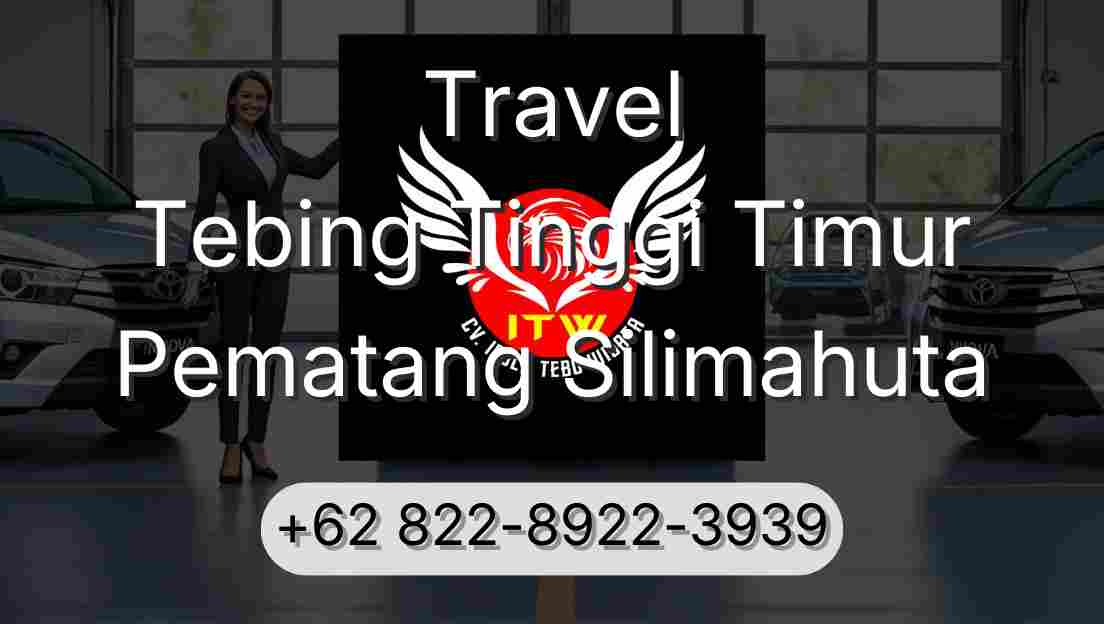 Travel Tebing Tinggi Timur Pematang Silimahuta