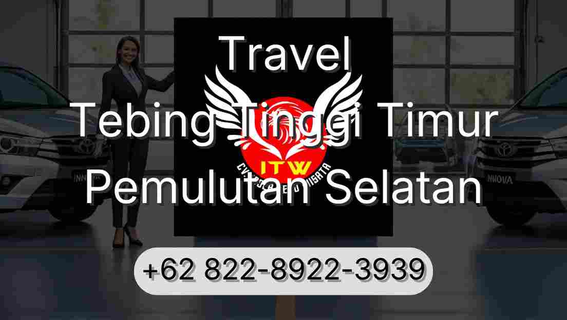 Travel Tebing Tinggi Timur Pemulutan Selatan