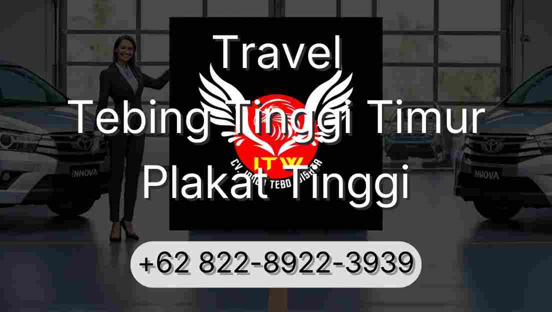 Travel Tebing Tinggi Timur Plakat Tinggi