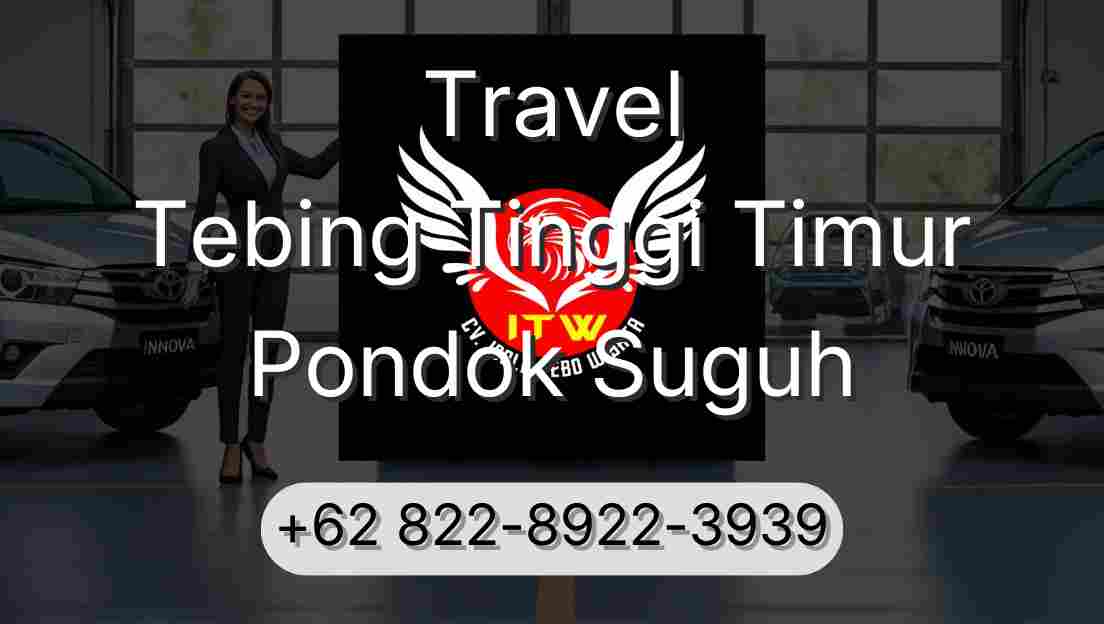 Travel Tebing Tinggi Timur Pondok Suguh
