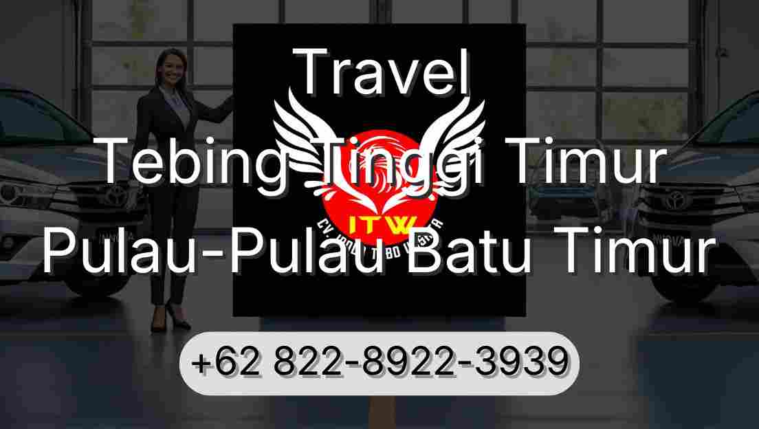 Travel Tebing Tinggi Timur Pulau-Pulau Batu Timur