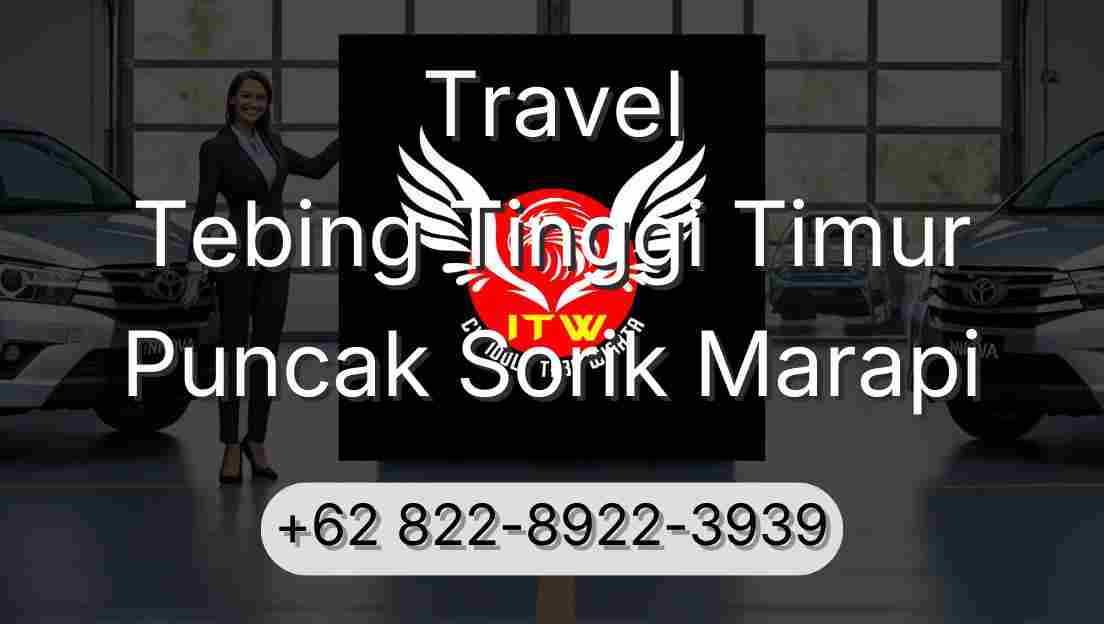Travel Tebing Tinggi Timur Puncak Sorik Marapi
