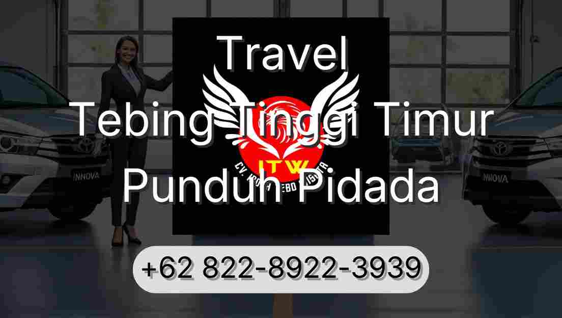 Travel Tebing Tinggi Timur Punduh Pidada