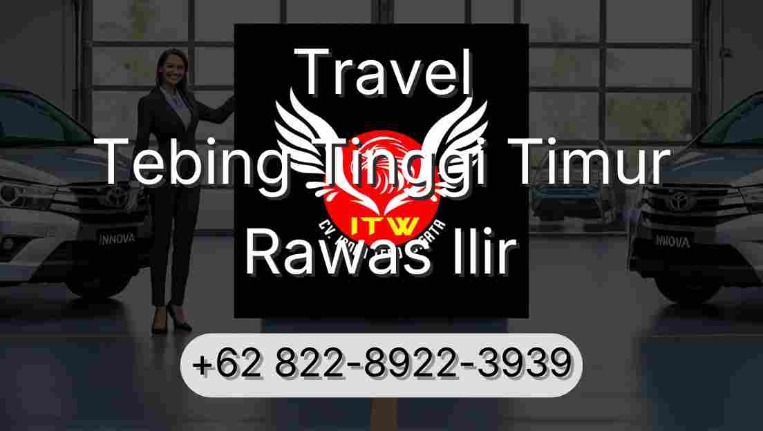 Travel Tebing Tinggi Timur Rawas Ilir