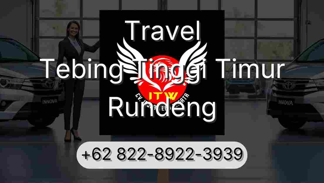 Travel Tebing Tinggi Timur Rundeng