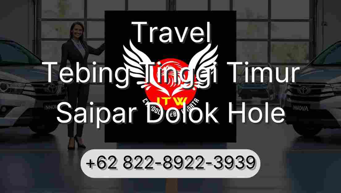 Travel Tebing Tinggi Timur Saipar Dolok Hole