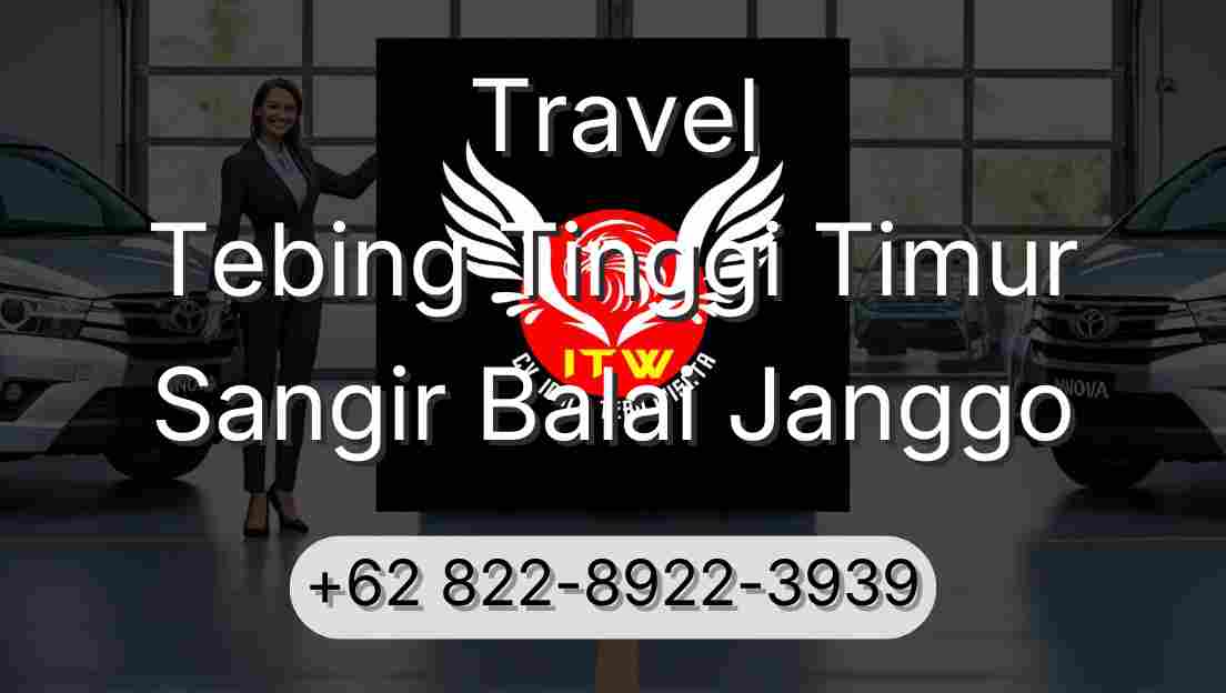 Travel Tebing Tinggi Timur Sangir Balai Janggo