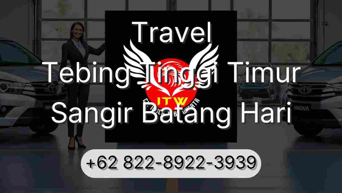 Travel Tebing Tinggi Timur Sangir Batang Hari