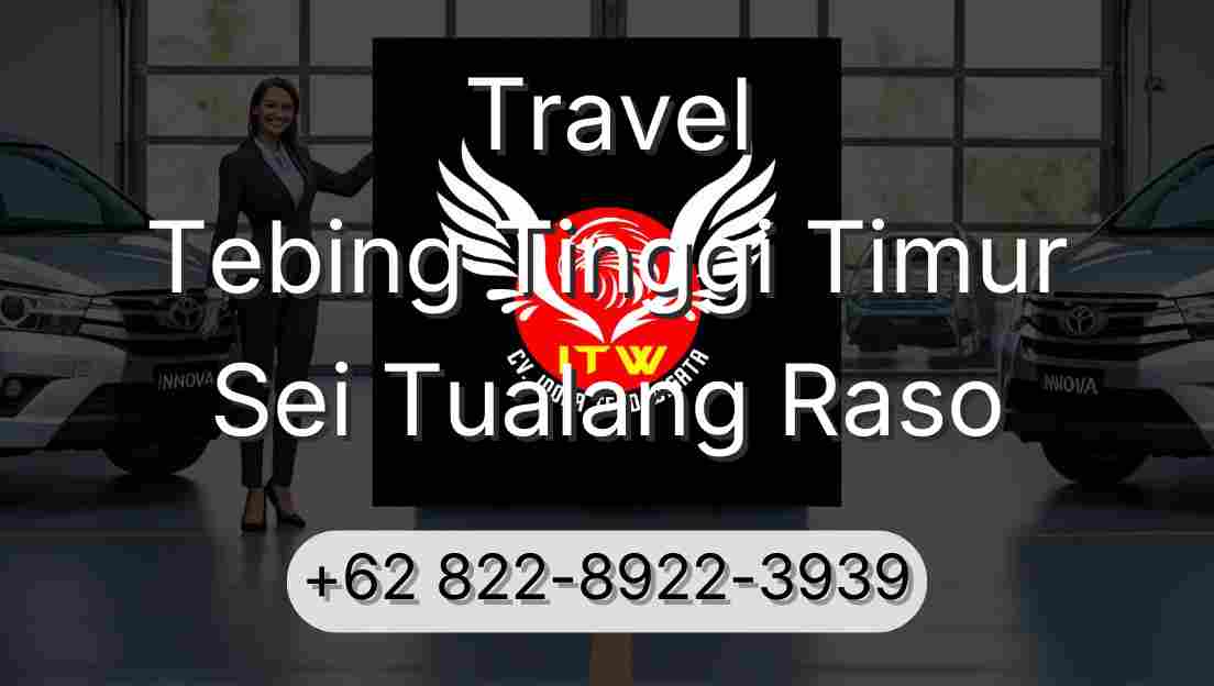 Travel Tebing Tinggi Timur Sei Tualang Raso
