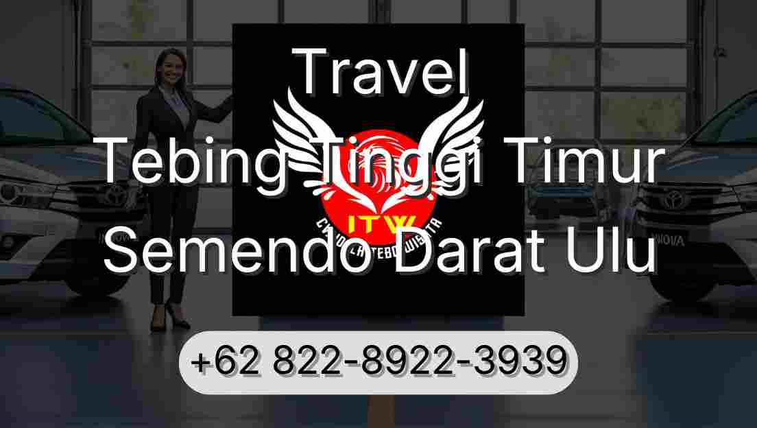 Travel Tebing Tinggi Timur Semendo Darat Ulu