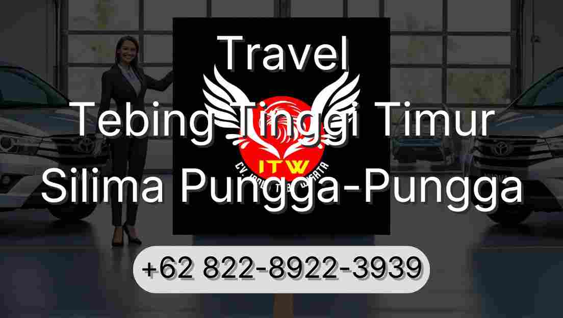 Travel Tebing Tinggi Timur Silima Pungga-Pungga