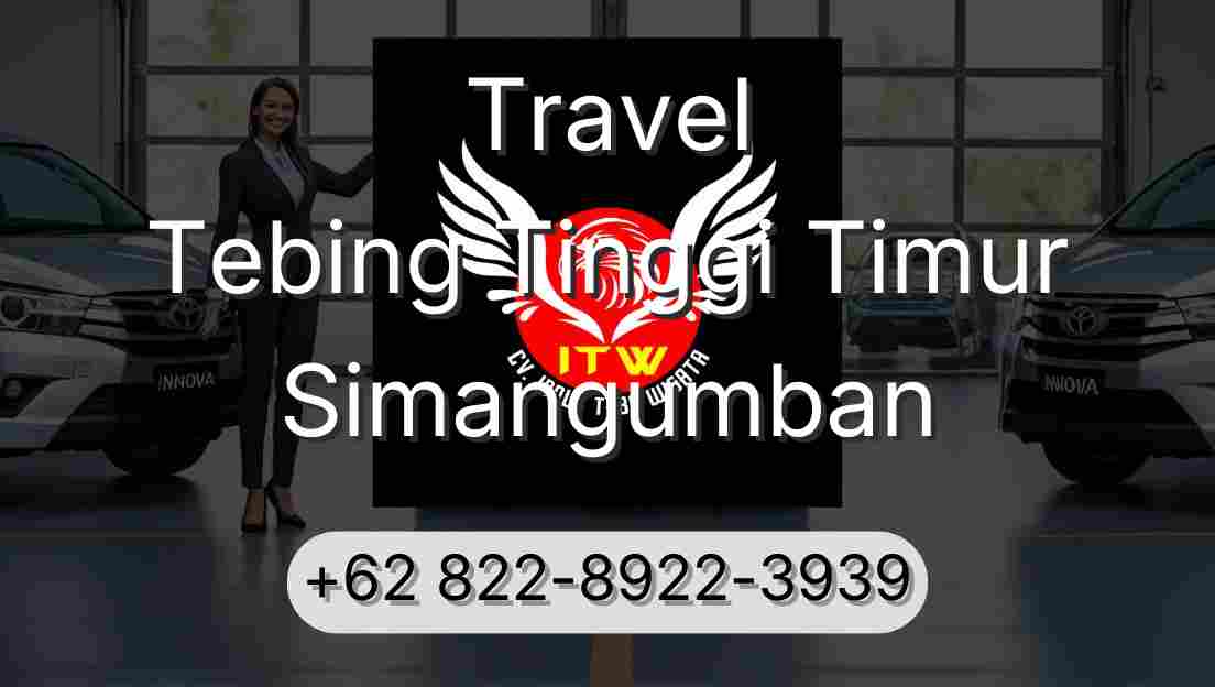Travel Tebing Tinggi Timur Simangumban
