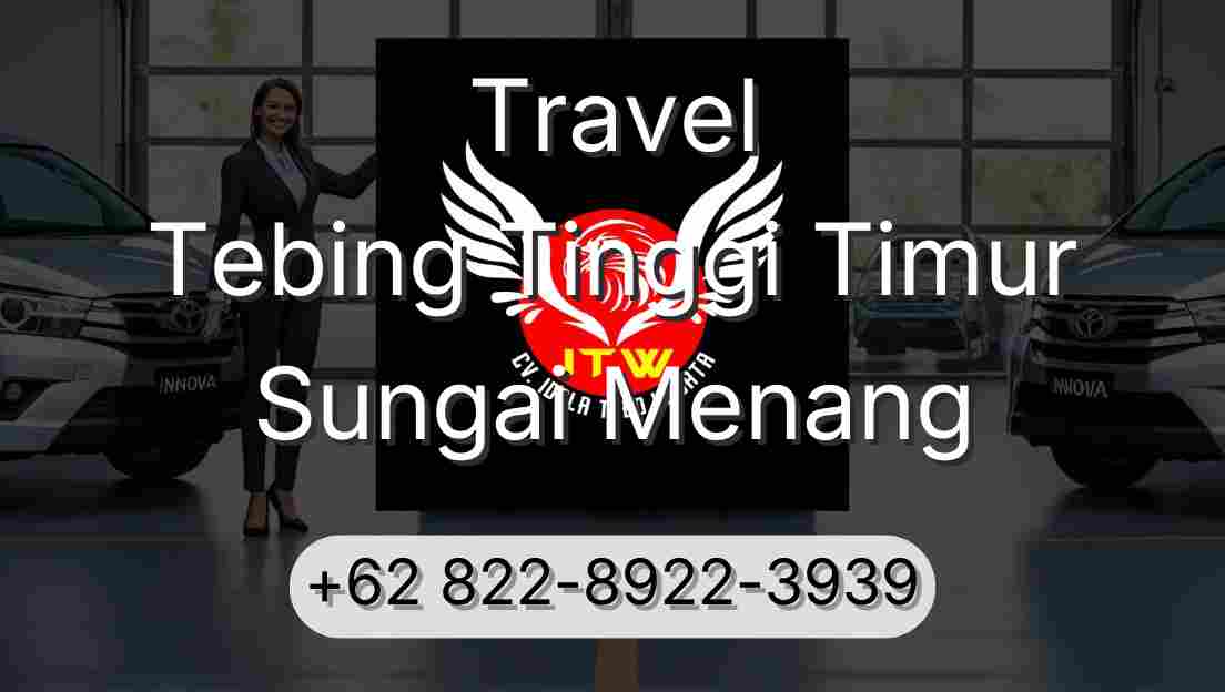 Travel Tebing Tinggi Timur Sungai Menang