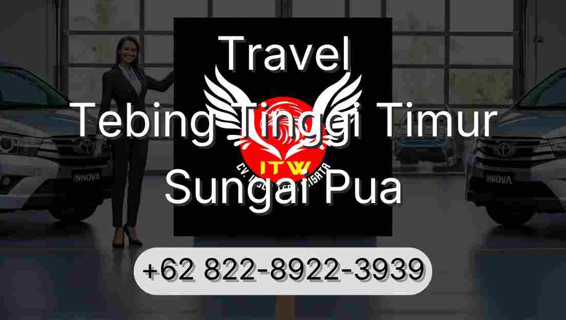 Travel Tebing Tinggi Timur Sungai Pua