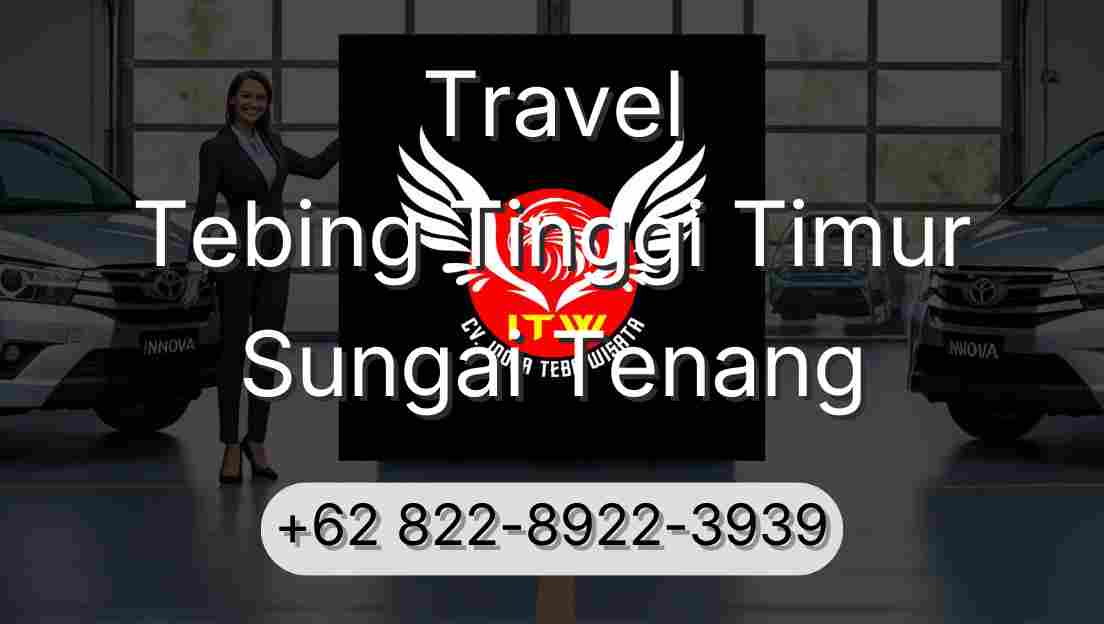Travel Tebing Tinggi Timur Sungai Tenang