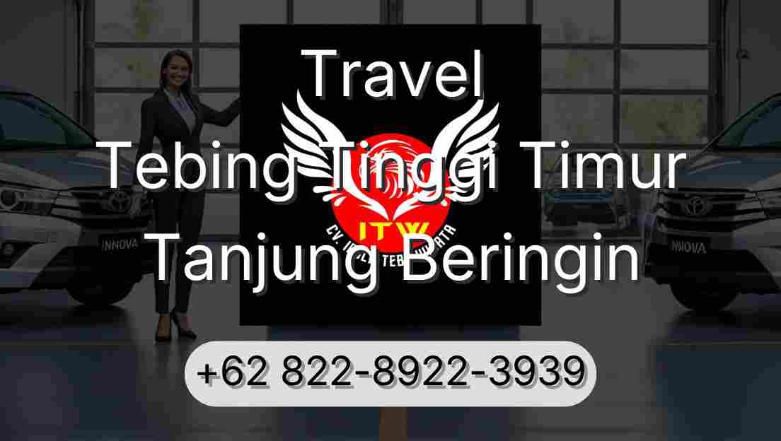 Travel Tebing Tinggi Timur Tanjung Beringin