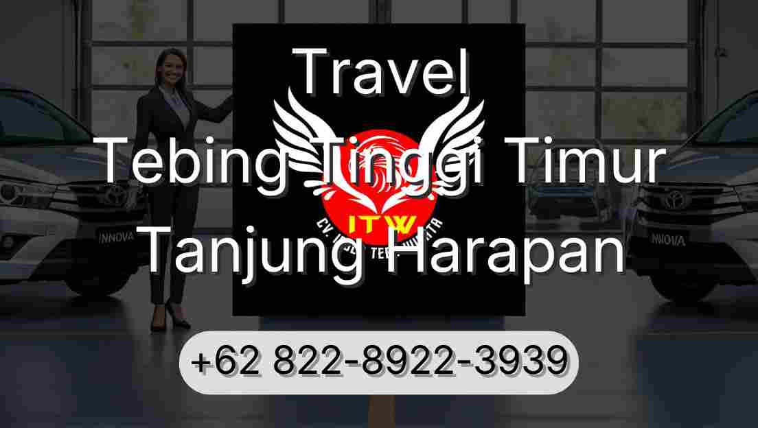 Travel Tebing Tinggi Timur Tanjung Harapan