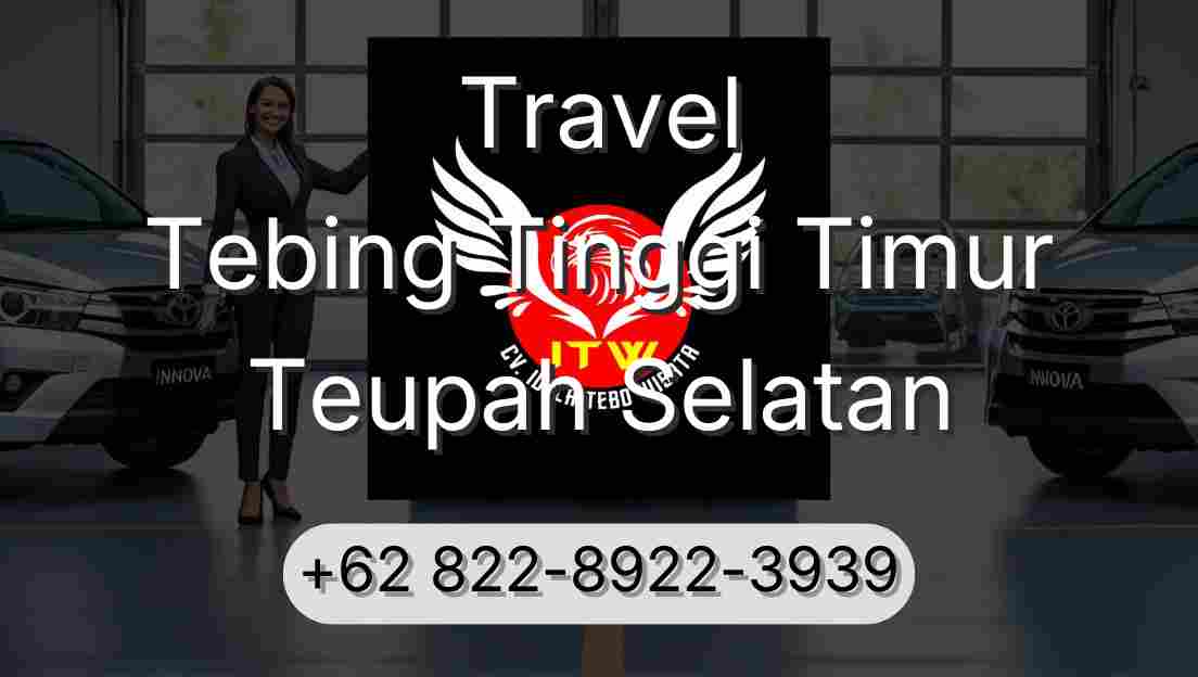 Travel Tebing Tinggi Timur Teupah Selatan