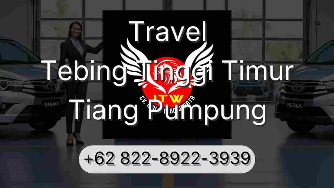 Travel Tebing Tinggi Timur Tiang Pumpung