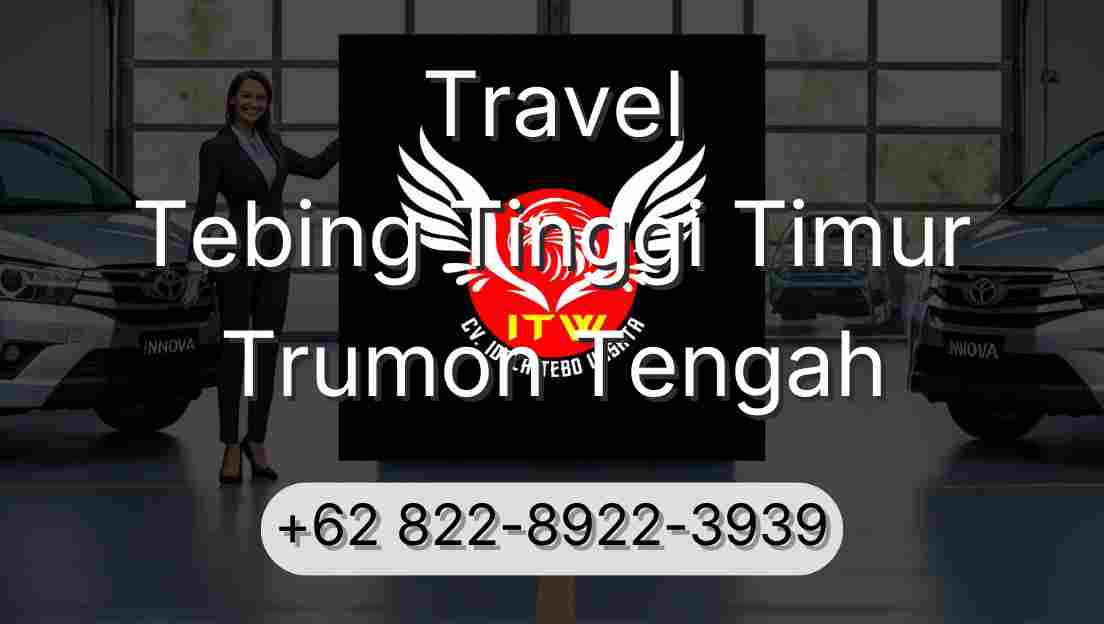 Travel Tebing Tinggi Timur Trumon Tengah