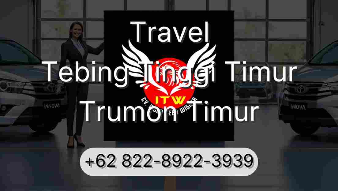 Travel Tebing Tinggi Timur Trumon Timur