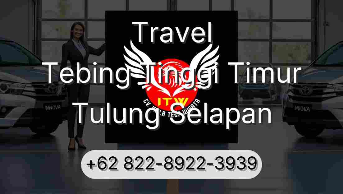 Travel Tebing Tinggi Timur Tulung Selapan
