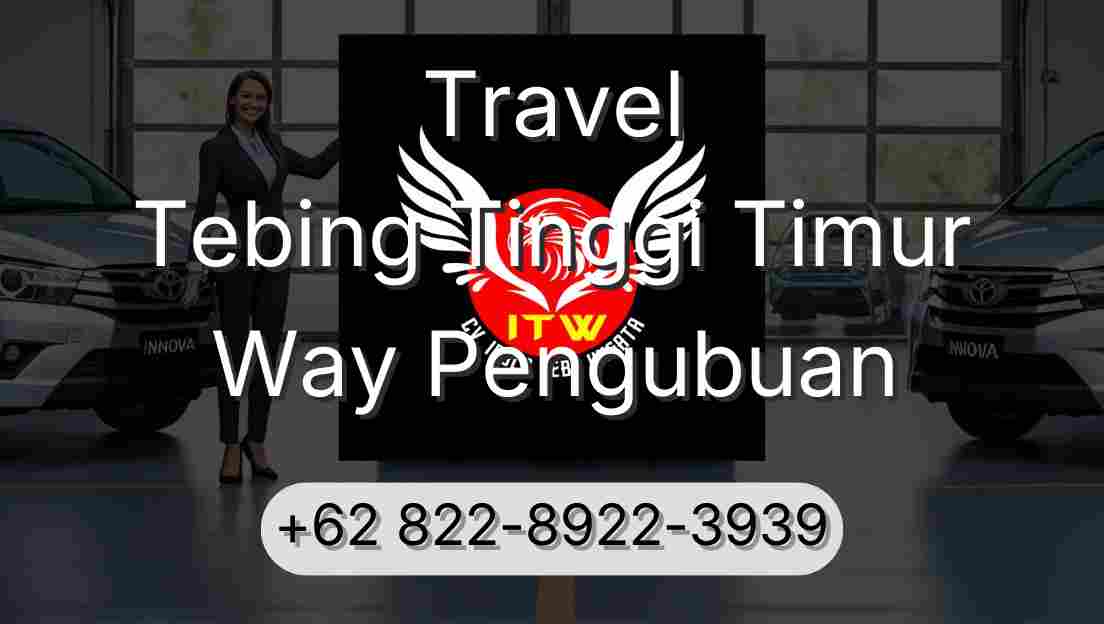 Travel Tebing Tinggi Timur Way Pengubuan